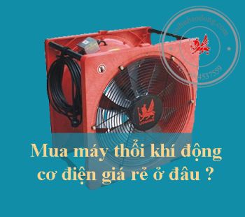 Mua Máy thổi khí động cơ điện giá rẻ ở đâu
